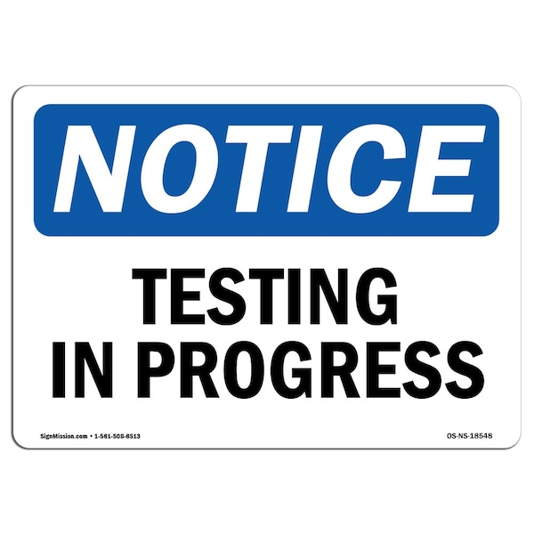 Safety Sign, OSHA Notice, 3.5" Height, Testing In Progress Sign, Landscape, 10PK
